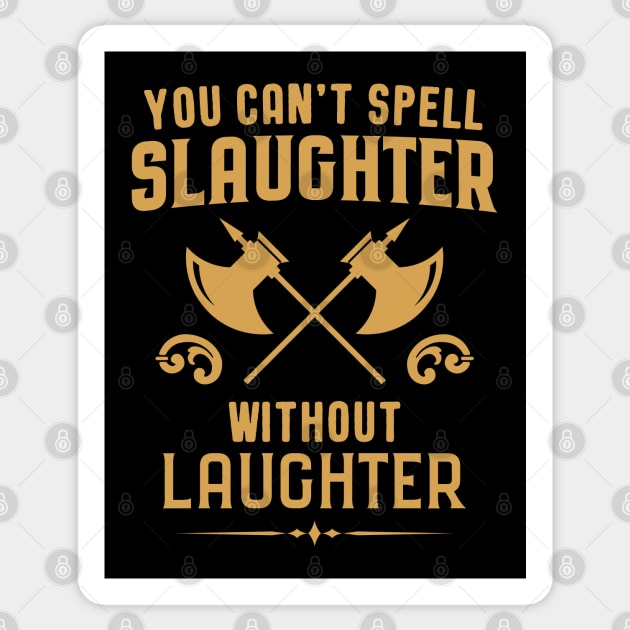 Barbarian You Can't Spell Slaughter without Laughter Tabletop RPG Addict Sticker by pixeptional